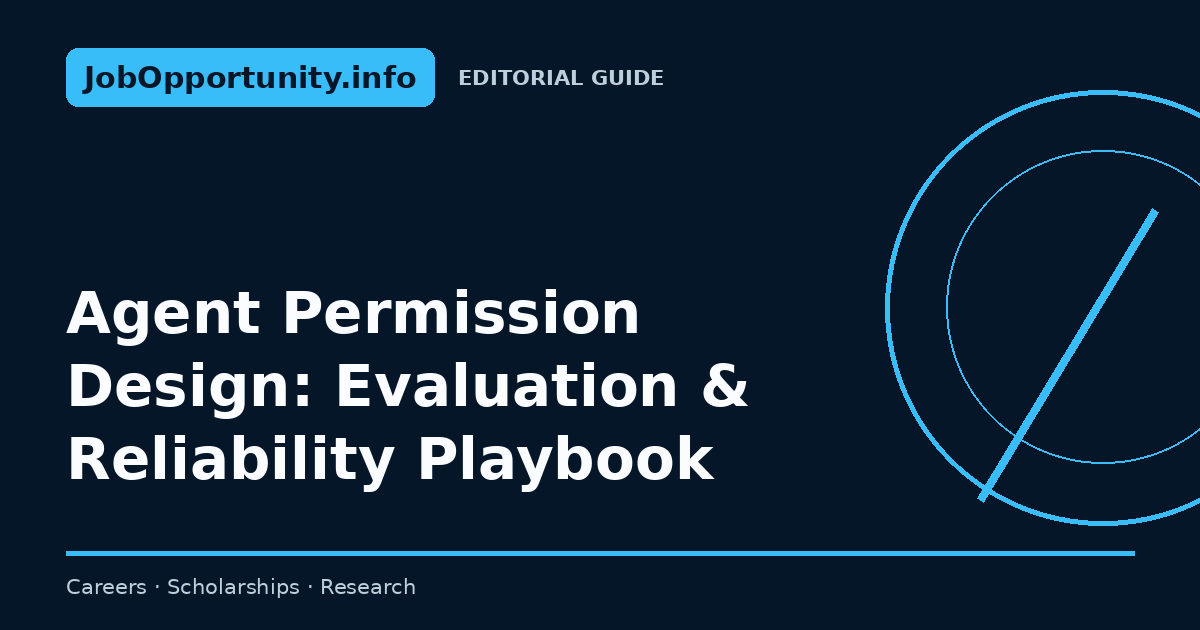Agent Permission Design: Evaluation & Reliability Playbook