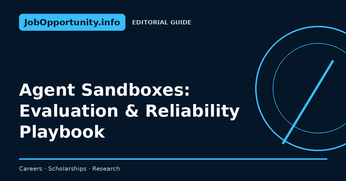 Agent Sandboxes: Evaluation & Reliability Playbook
