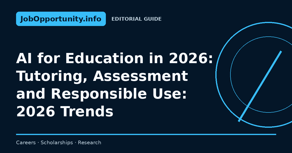 AI for Education in 2026: Tutoring, Assessment and Responsible Use: 2026 Trends