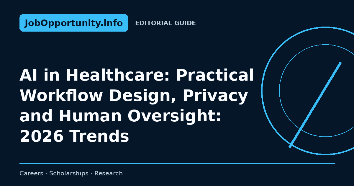 AI in Healthcare: Practical Workflow Design, Privacy and Human Oversight: 2026 Trends