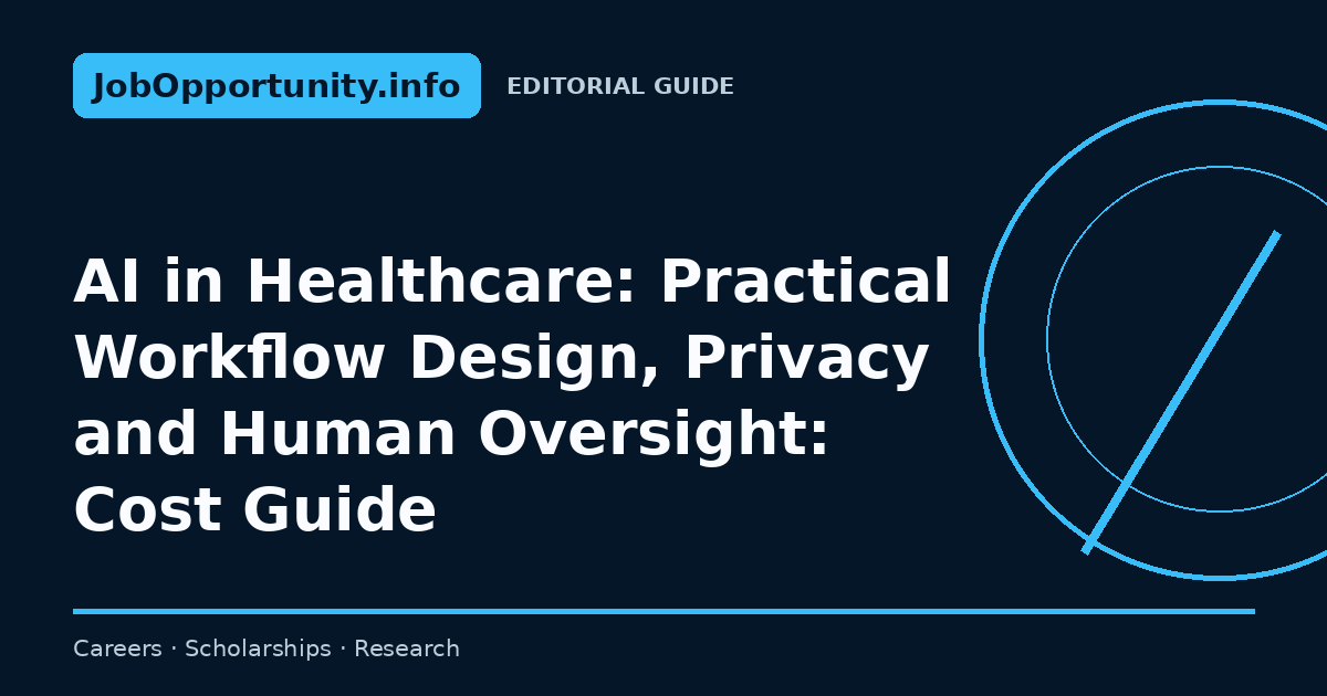AI in Healthcare: Practical Workflow Design, Privacy and Human Oversight: Cost Guide