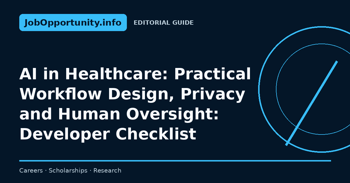 AI in Healthcare: Practical Workflow Design, Privacy and Human Oversight: Developer Checklist