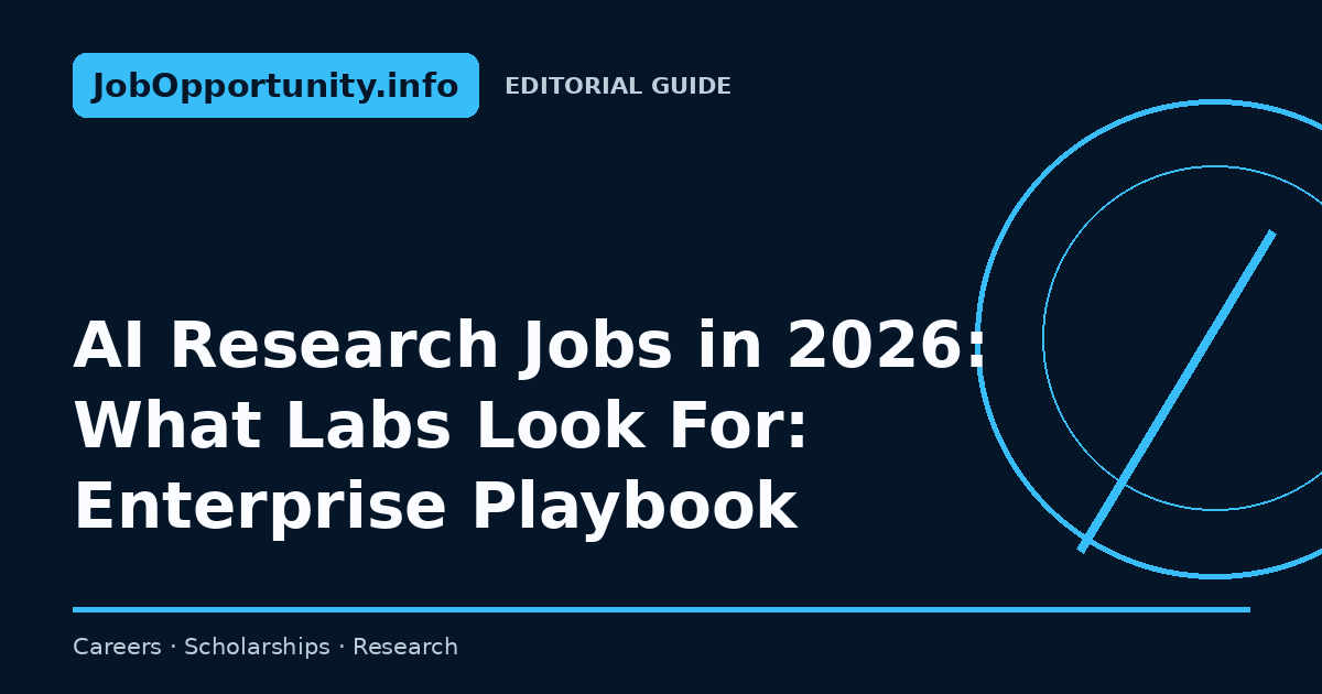 AI Research Jobs in 2026: What Labs Look For: Enterprise Playbook