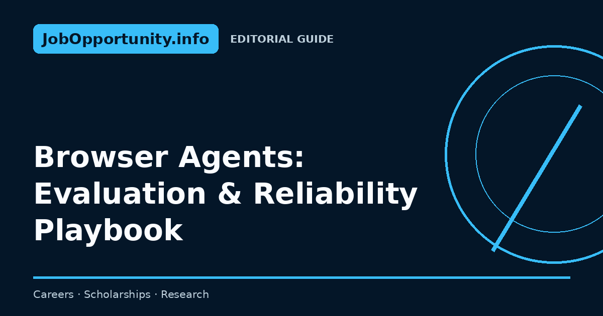 Browser Agents: Evaluation & Reliability Playbook