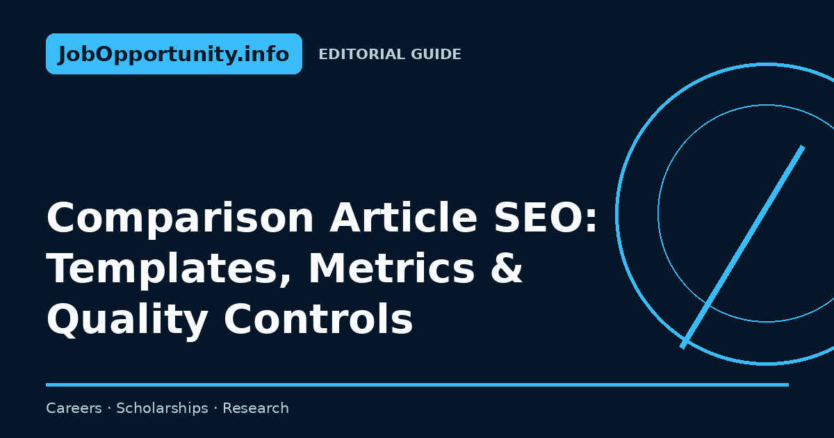 Comparison Article SEO: Templates, Metrics & Quality Controls