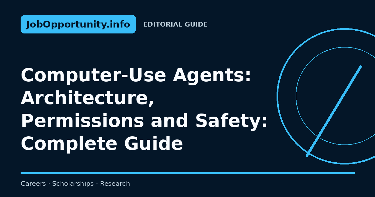Computer-Use Agents: Architecture, Permissions and Safety: Complete Guide
