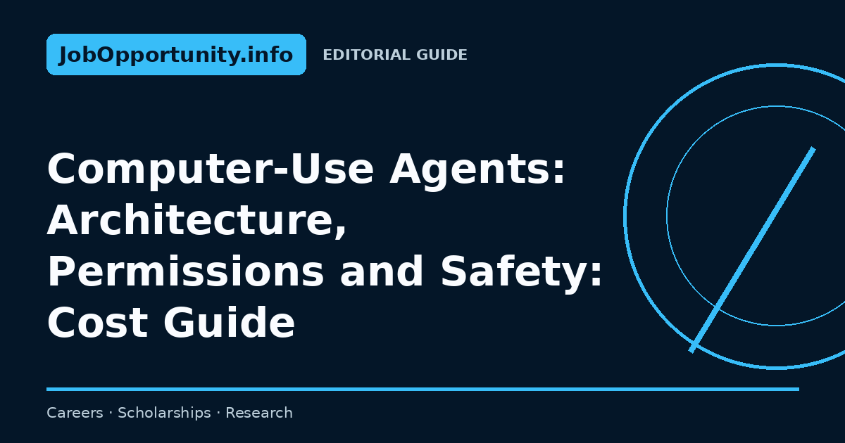 Computer-Use Agents: Architecture, Permissions and Safety: Cost Guide