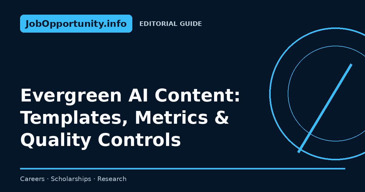 Evergreen AI Content: Templates, Metrics & Quality Controls