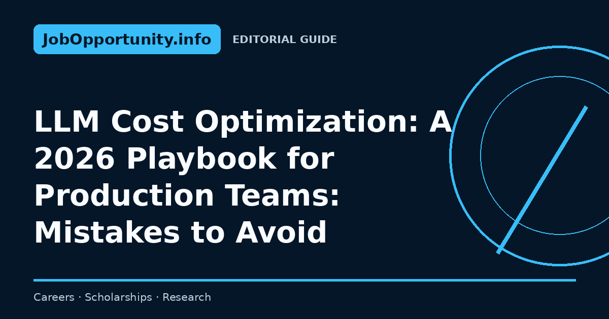 LLM Cost Optimization: A 2026 Playbook for Production Teams: Mistakes to Avoid