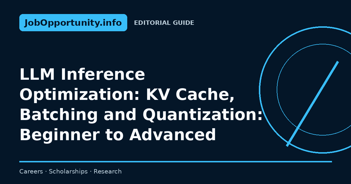 LLM Inference Optimization: KV Cache, Batching and Quantization: Beginner to Advanced