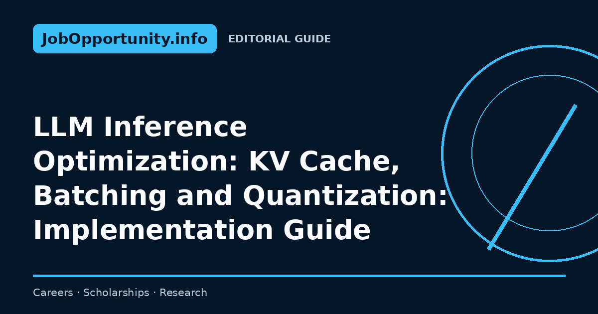 LLM Inference Optimization: KV Cache, Batching and Quantization: Implementation Guide