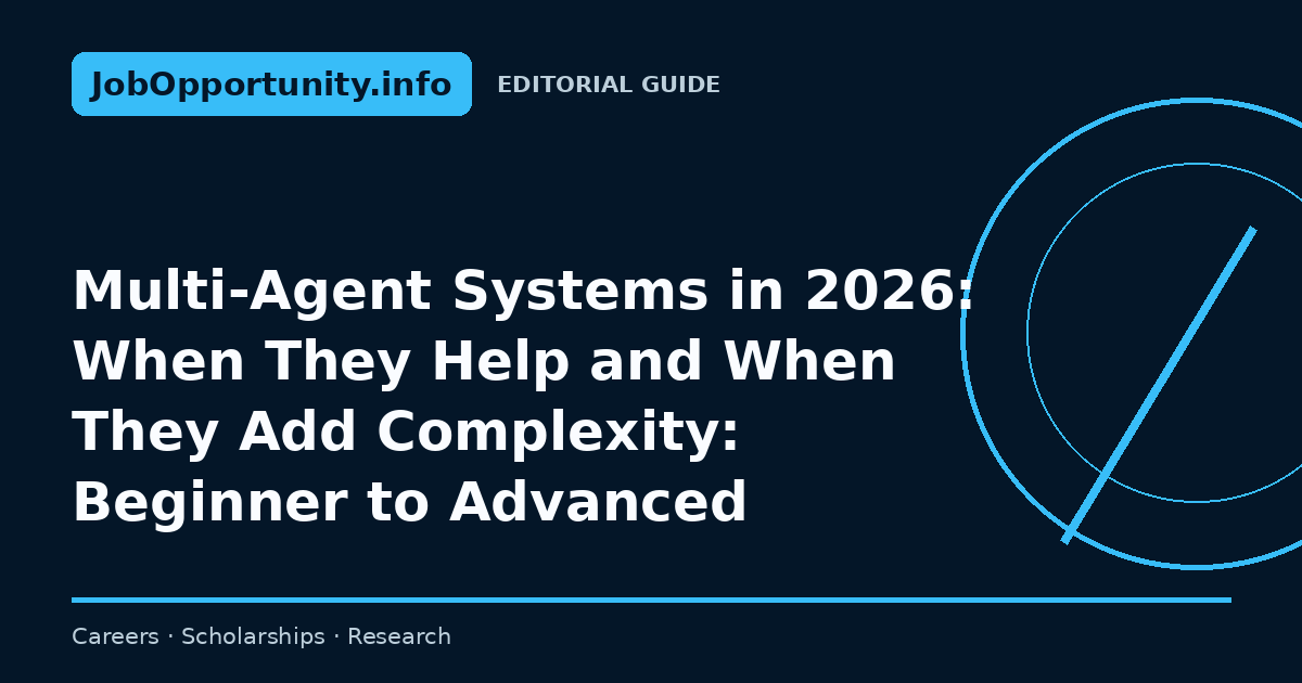 Multi-Agent Systems in 2026: When They Help and When They Add Complexity: Beginner to Advanced