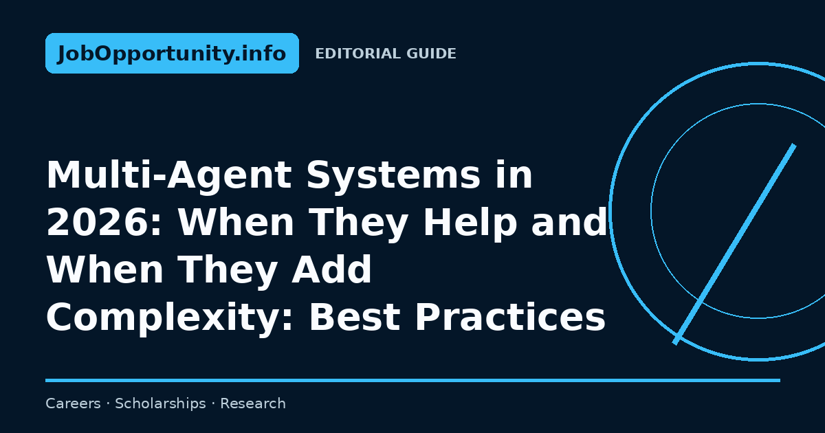 Multi-Agent Systems in 2026: When They Help and When They Add Complexity: Best Practices