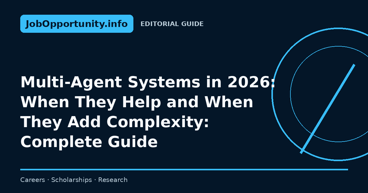 Multi-Agent Systems in 2026: When They Help and When They Add Complexity: Complete Guide