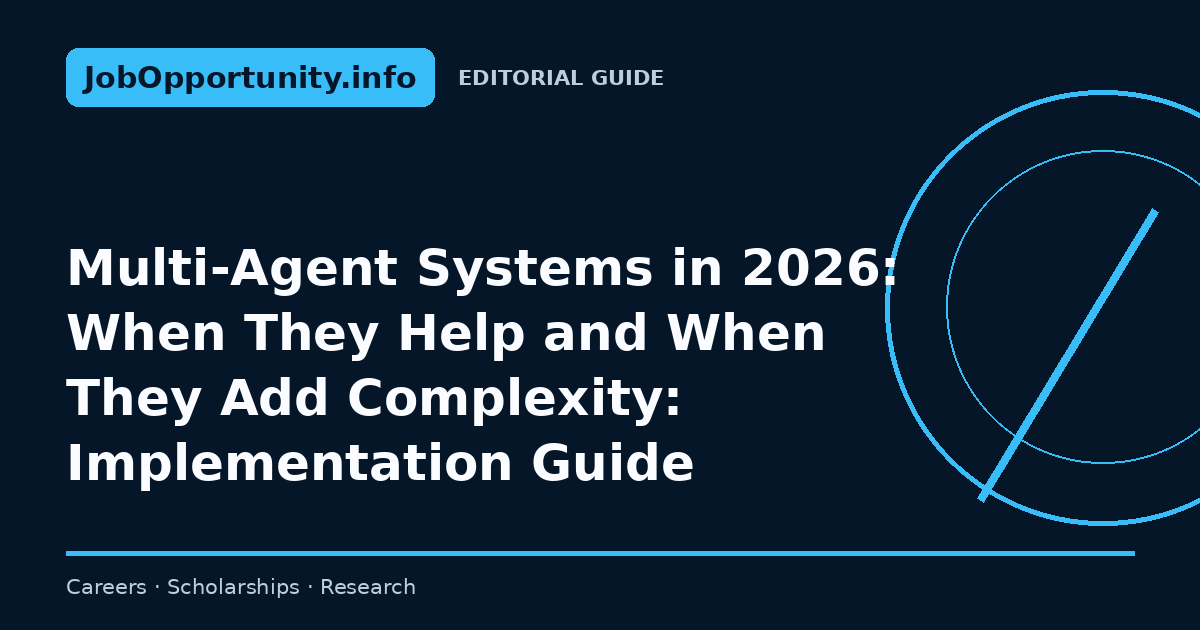 Multi-Agent Systems in 2026: When They Help and When They Add Complexity: Implementation Guide