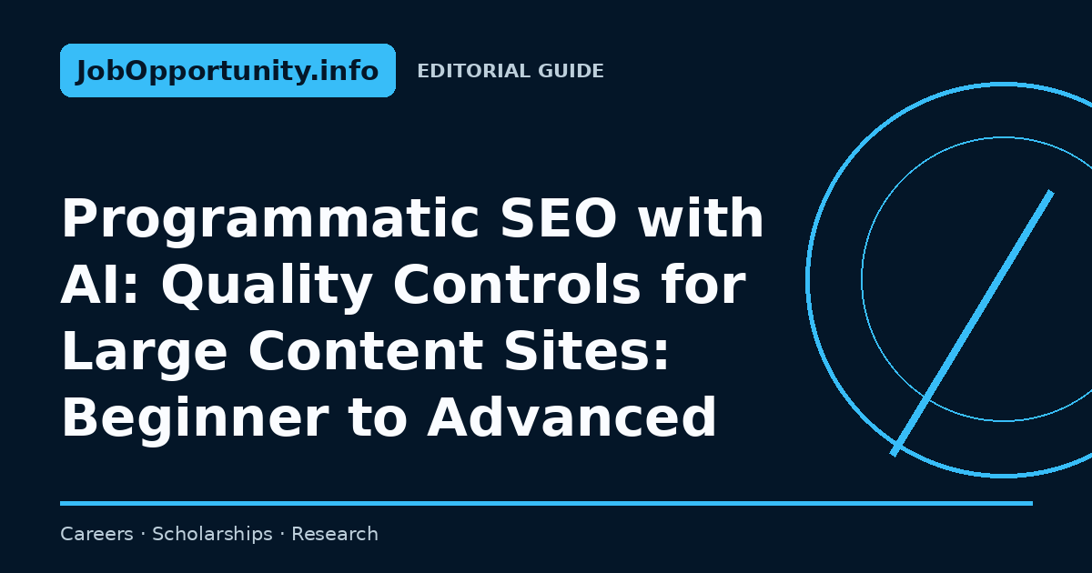 Programmatic SEO with AI: Quality Controls for Large Content Sites: Beginner to Advanced