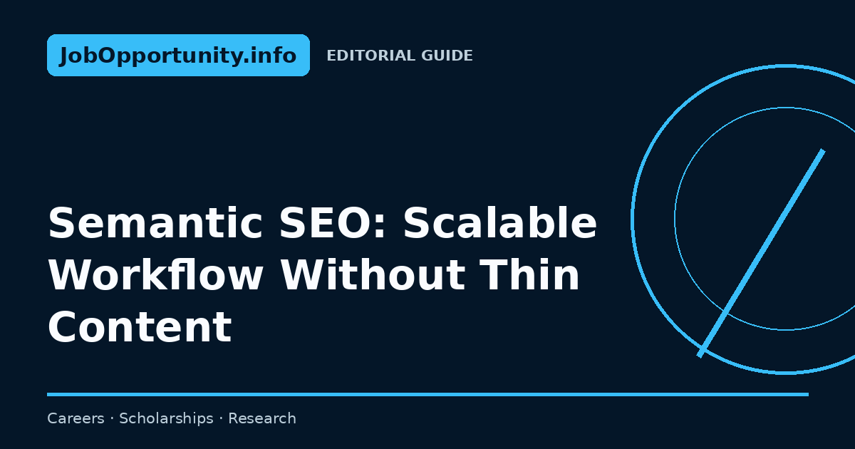 Semantic SEO: Scalable Workflow Without Thin Content