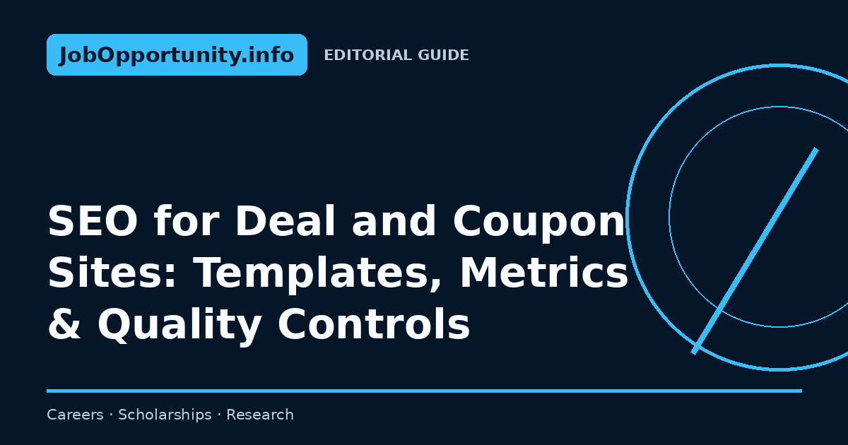 SEO for Deal and Coupon Sites: Templates, Metrics & Quality Controls