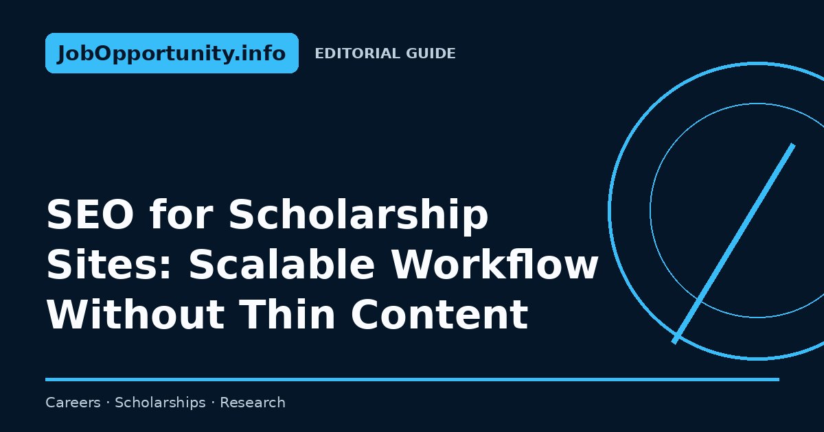 SEO for Scholarship Sites: Scalable Workflow Without Thin Content
