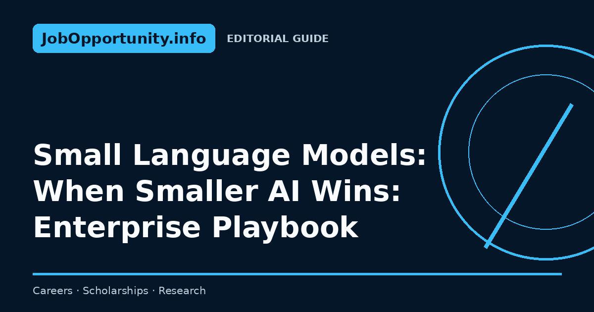 Small Language Models: When Smaller AI Wins: Enterprise Playbook
