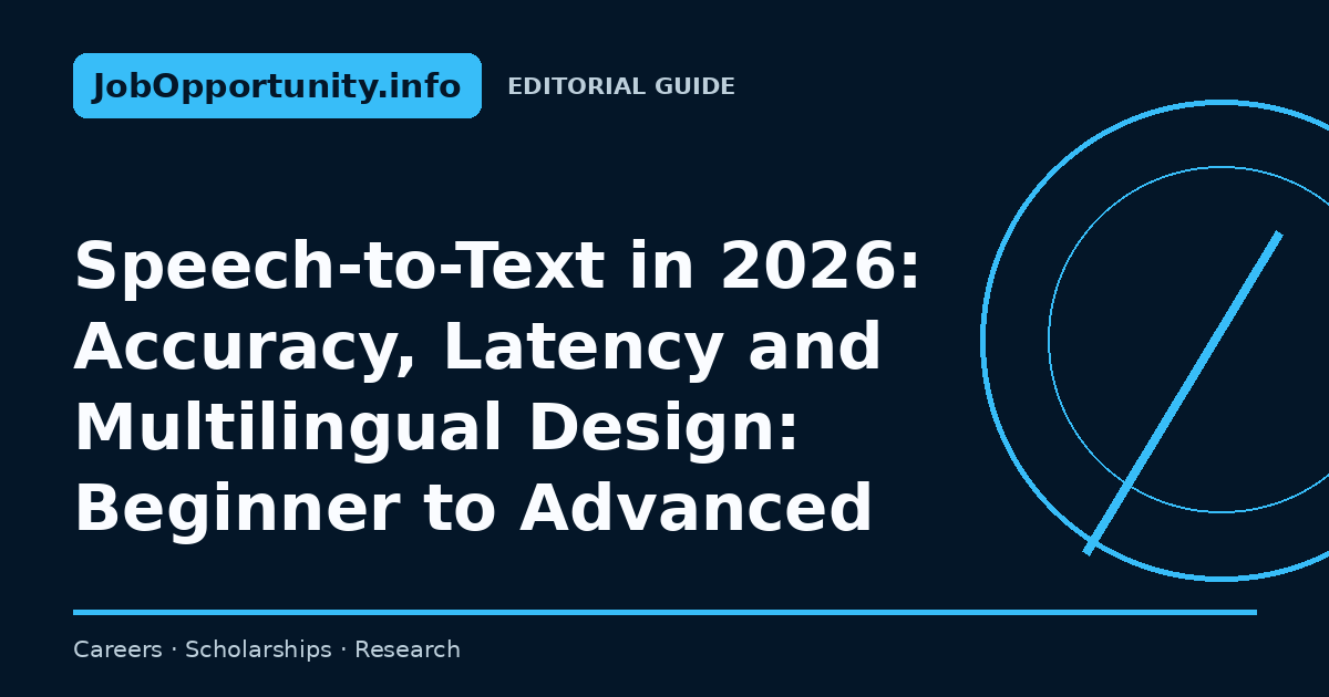 Speech-to-Text in 2026: Accuracy, Latency and Multilingual Design: Beginner to Advanced