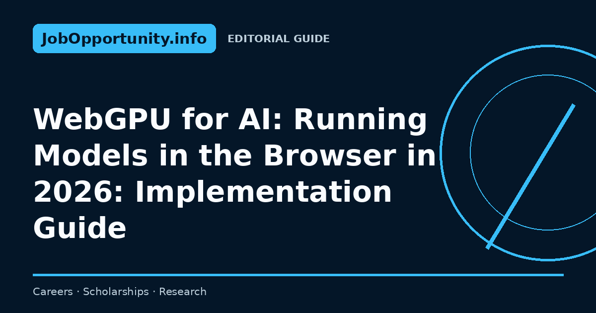 WebGPU for AI: Running Models in the Browser in 2026: Implementation Guide